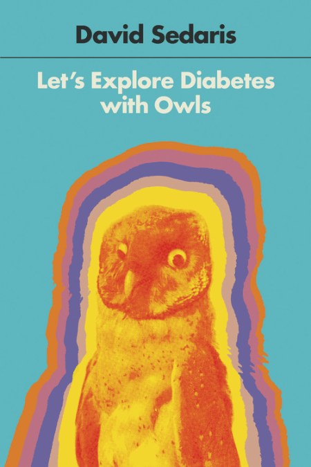 cover of David Sedaris' book, Let's Explore Diabetes with Owls