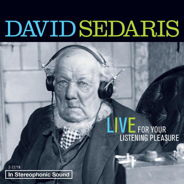 David Sedaris: Live For Your Listening Pleasure